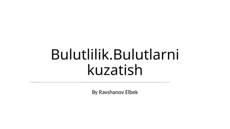 Bulutlilik.Bulutlarni kuzatish 1