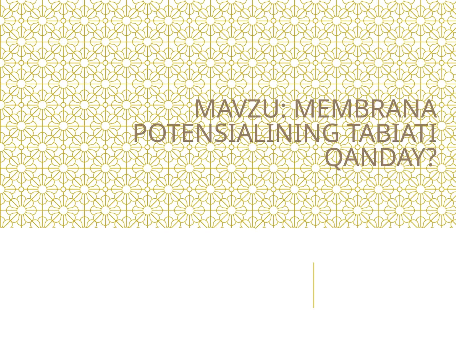 MEMBRANA POTENSIALINING TABIATI QANDAY? 1