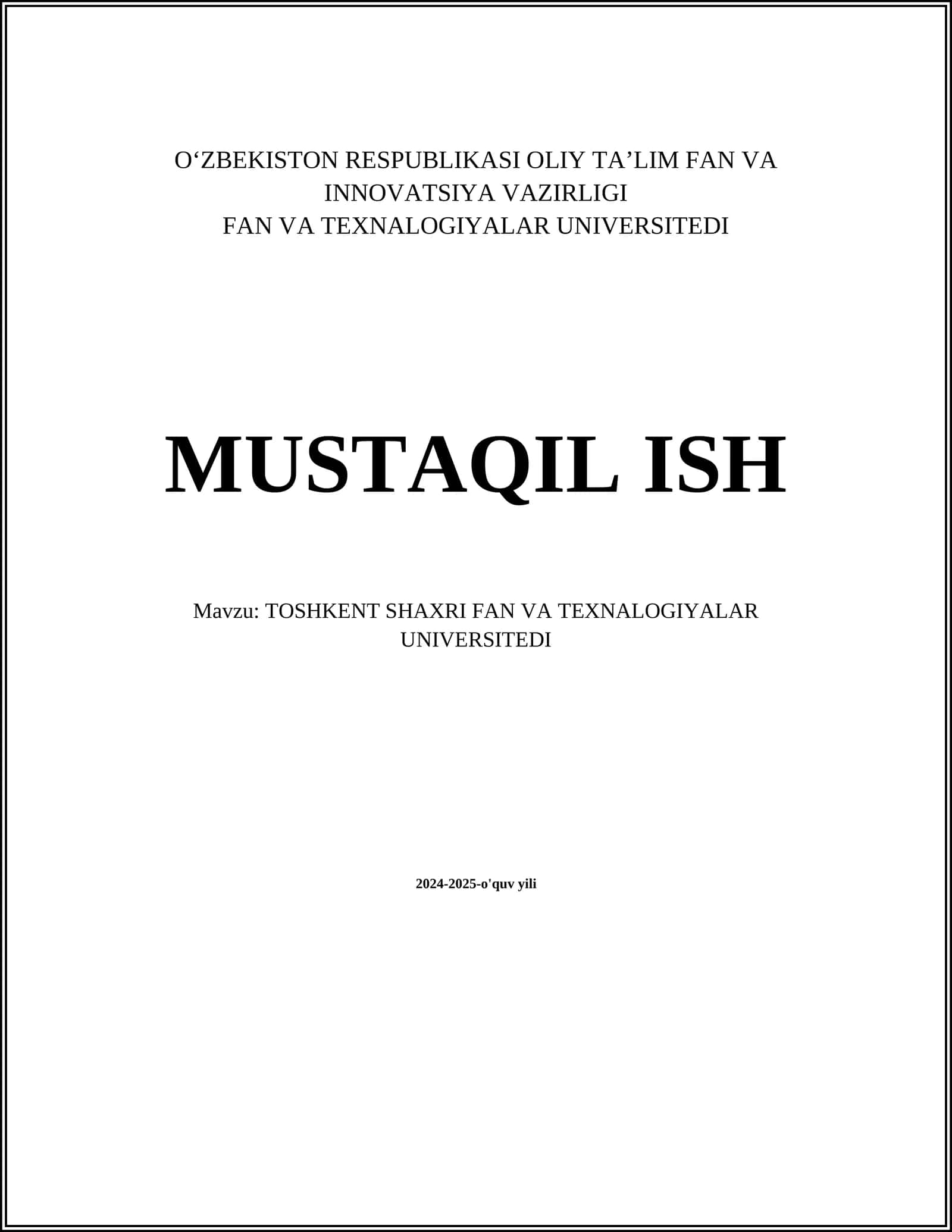 MUSTAQIL ISH Mavzu: TOSHKENT SHAXRI FAN VA TEXNALOGIYALAR UNIVERSITEDI 1