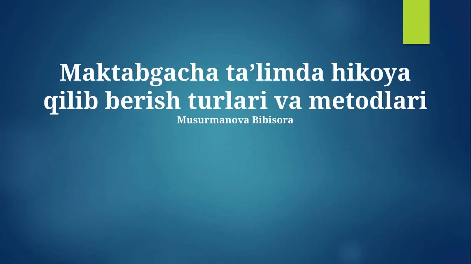 Maktabgacha taʼlimda hikoya qilib berish turlari va metodlari 1