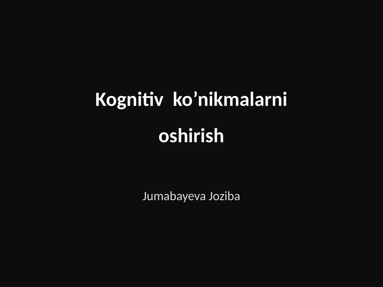 Kognitiv ko’nikmalarni oshirish 1