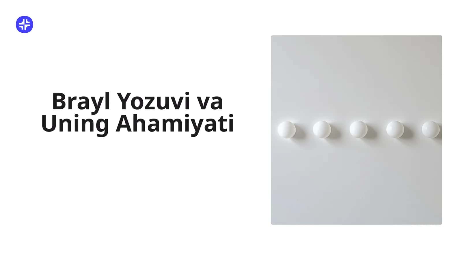 Brayl Yozuvi va Uning Ahamiyati 1