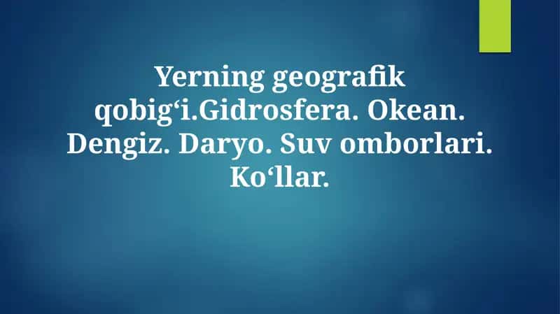 Yerning geografik qobig‘i va gidrosfera 1