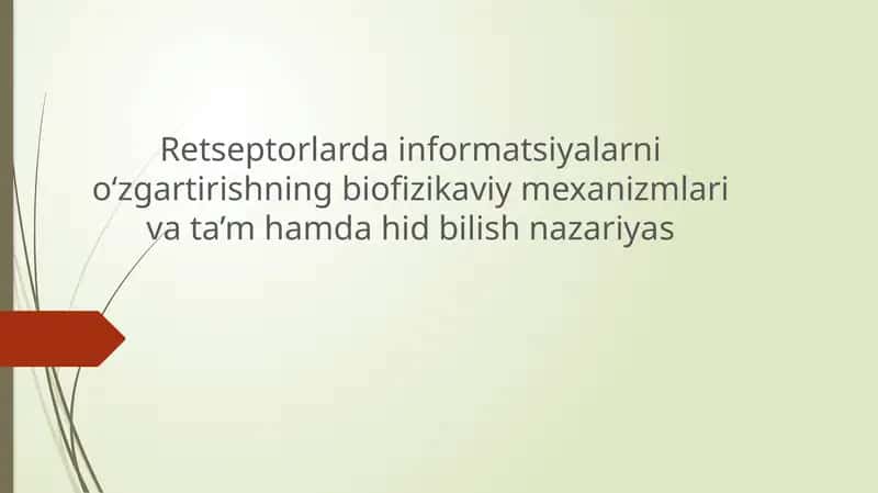 Retseptorlarda informatsiyalarni o‘zgartirishning biofizikaviy mexanizmlari va ta’m hamda hid bilish nazariyas 1