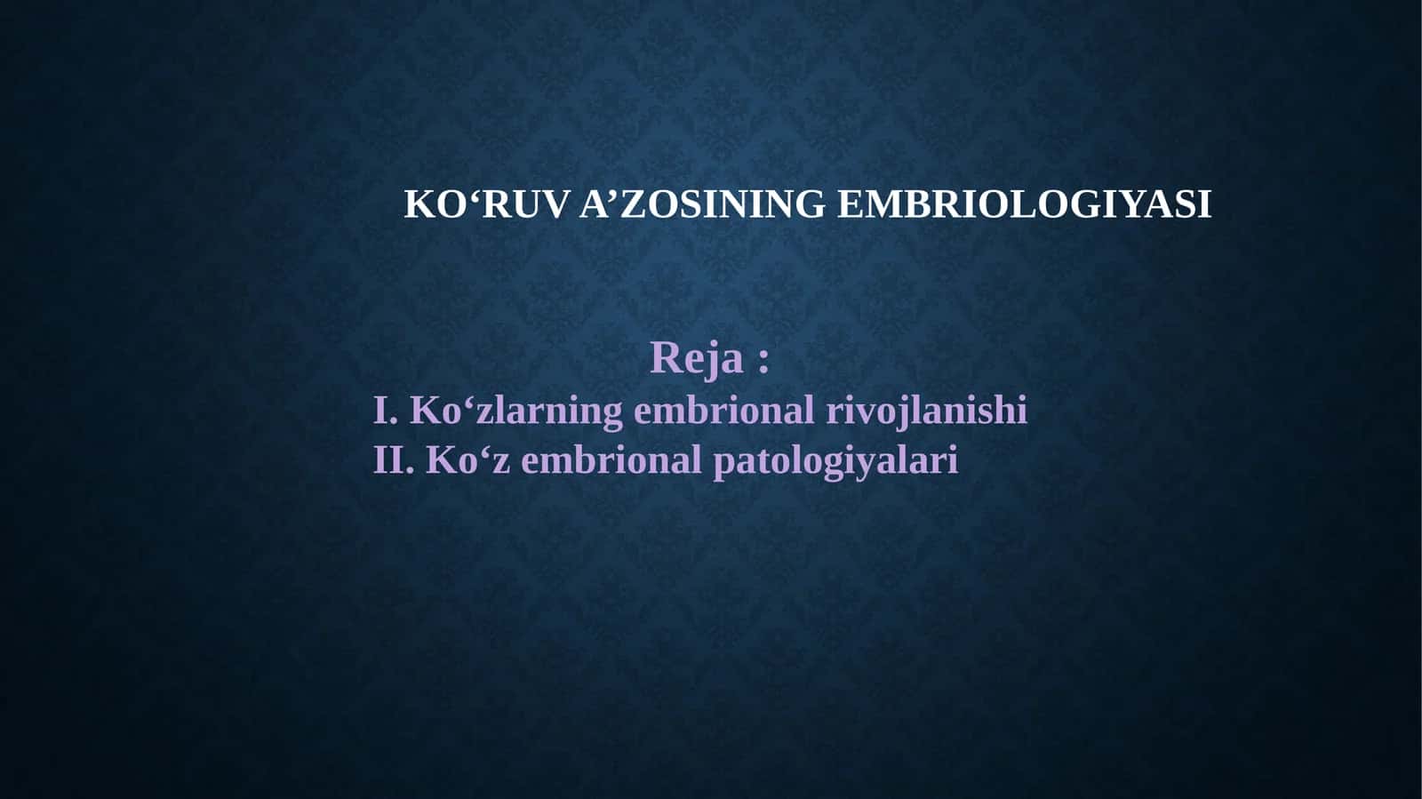 KO‘RUV A’ZOSINING EMBRIOLOGIYASI 1
