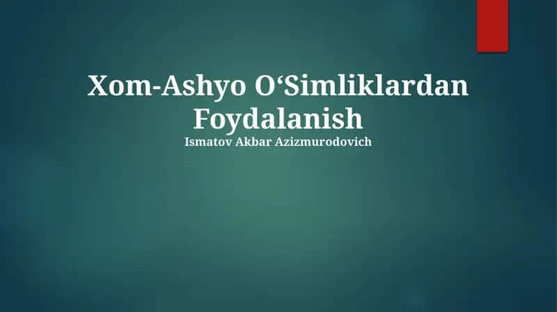 Xom-Ashyo OʻSimliklardan Foydalanish 1