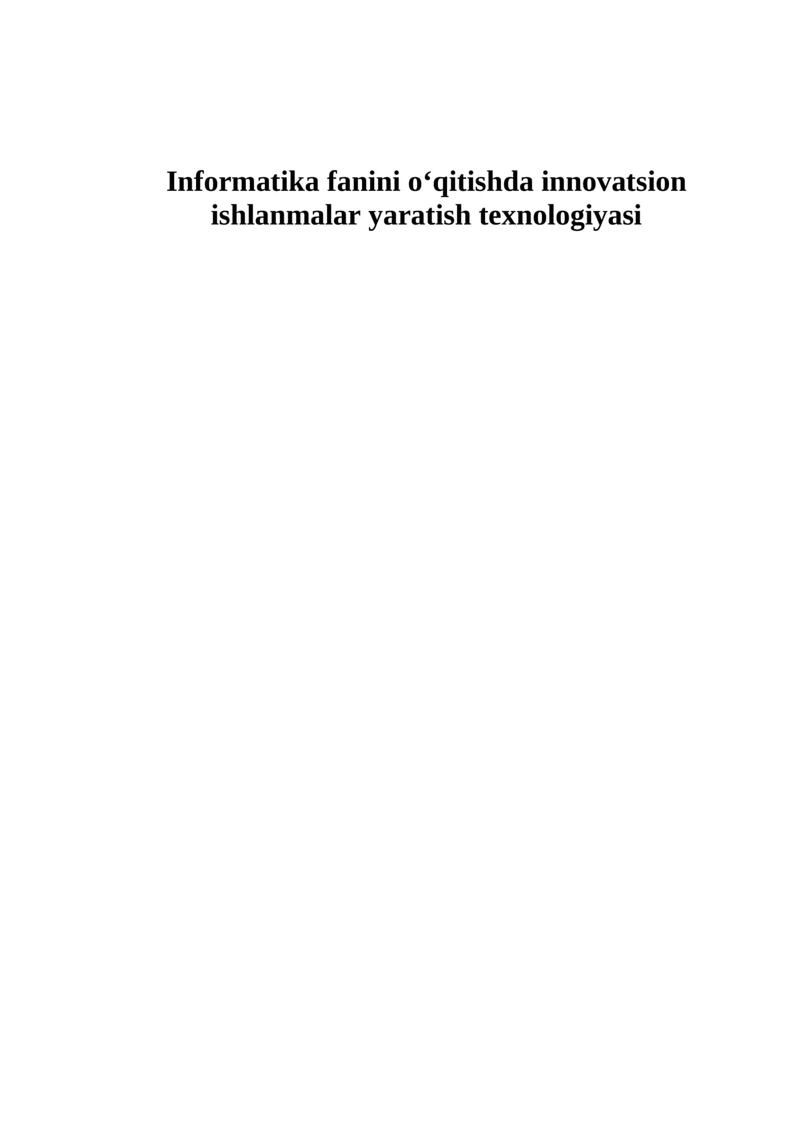 Informatika fanini o‘qitishda innovatsion ishlanmalar yaratish texnologiyasi 1