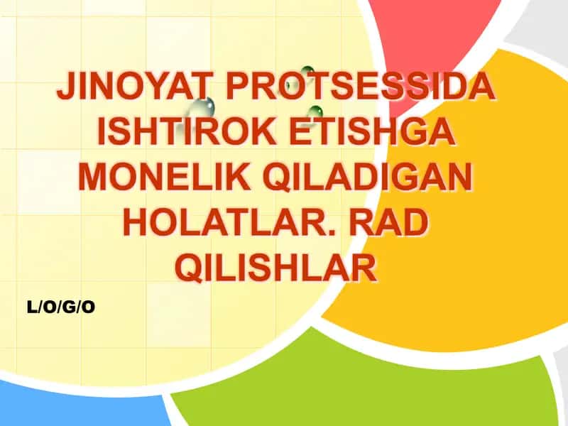 JINOYAT PROTSESSIDA ISHTIROK ETISHGA MONELIK QILADIGAN HOLATLAR. RAD QILISHLAR 1