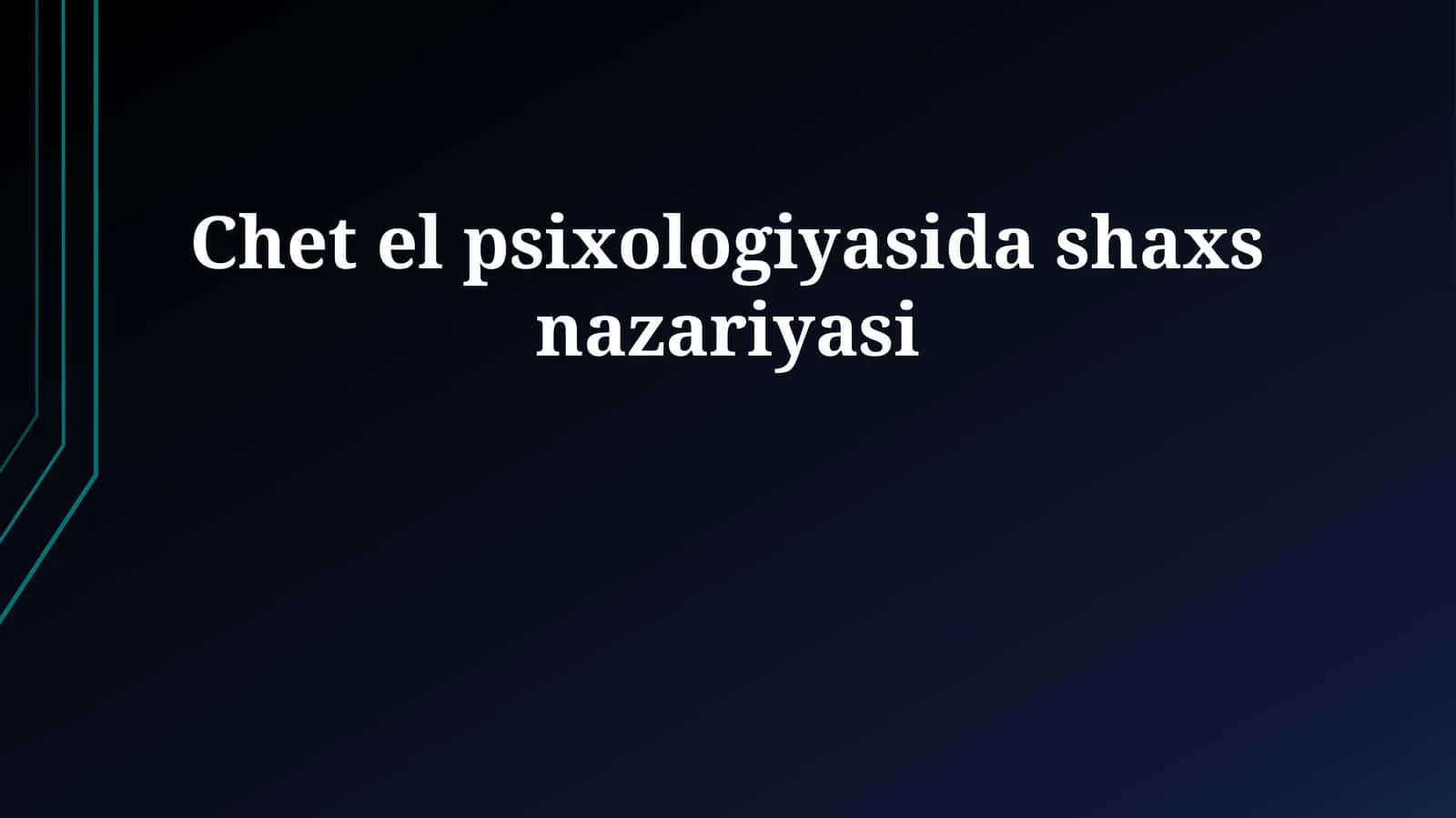 Chet el psixologiyasida shaxs nazariyasi 1
