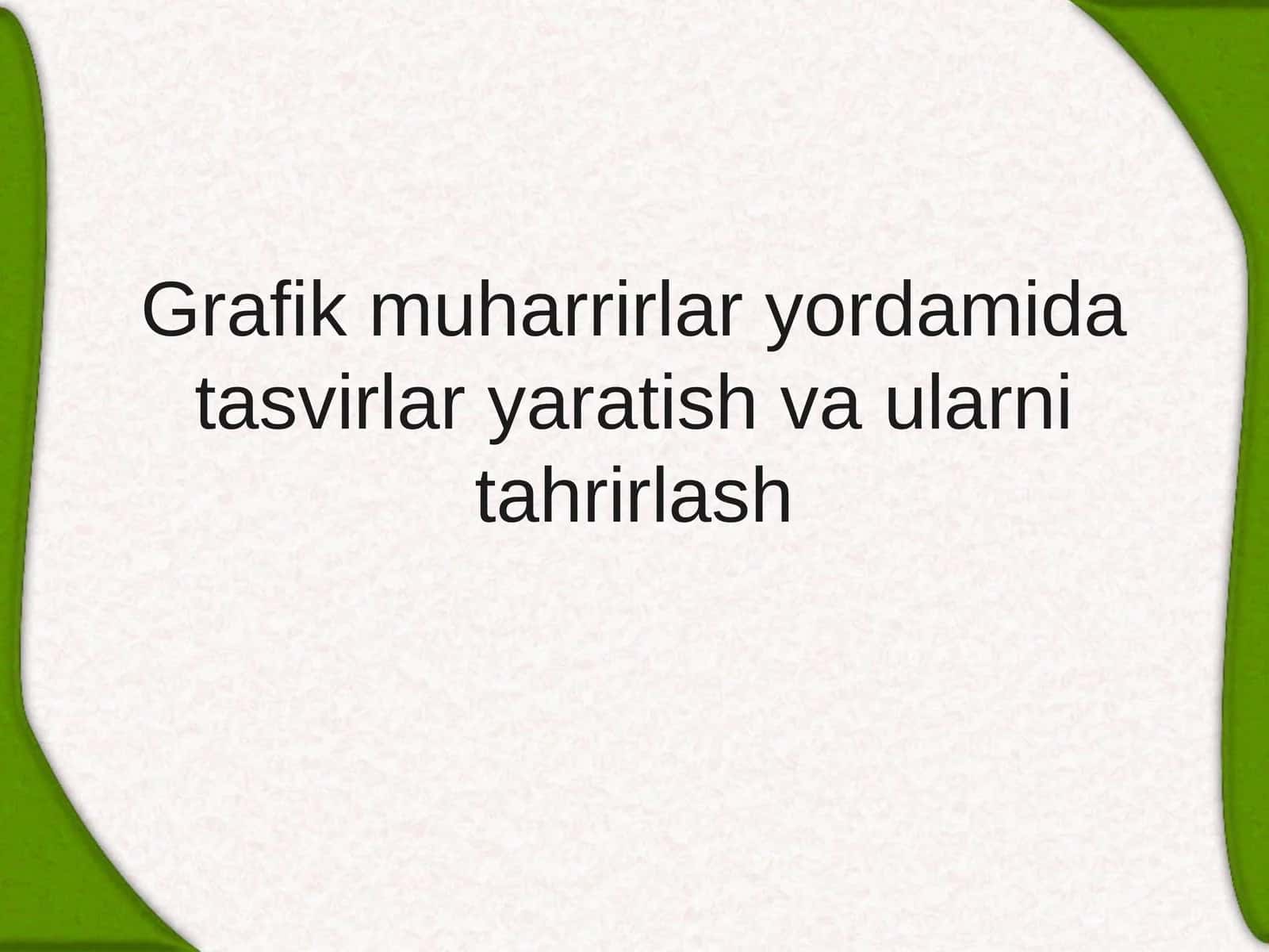 Grafik muharrirlar yordamida tasvirlar yaratish va ularni tahrirlash 1