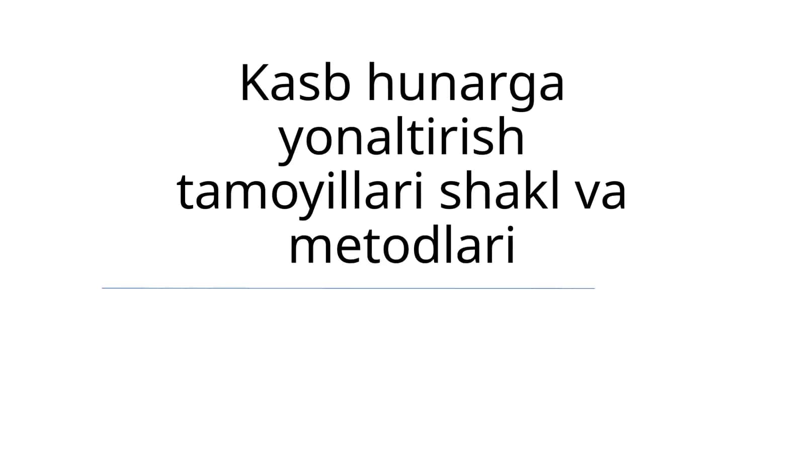 Kasb hunarga yonaltirish tamoyillari shakl va metodlari 1