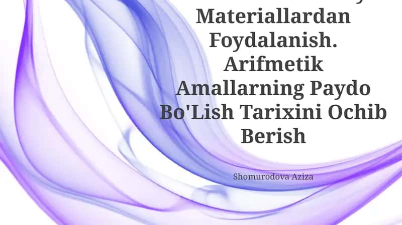 Arifmetik Amallar Mavzusida Tarixiy Materiallardan Foydalanish 1