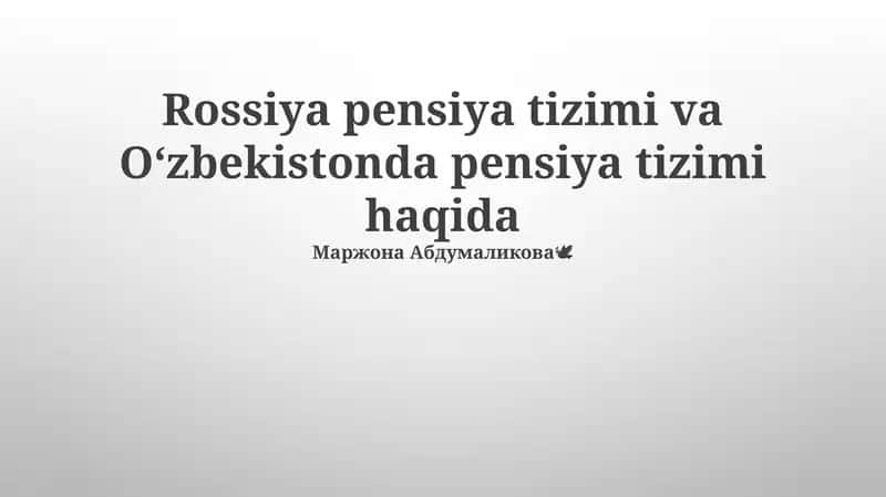 Rossiya pensiya tizimi va Oʻzbekistonda pensiya tizimi haqida 1