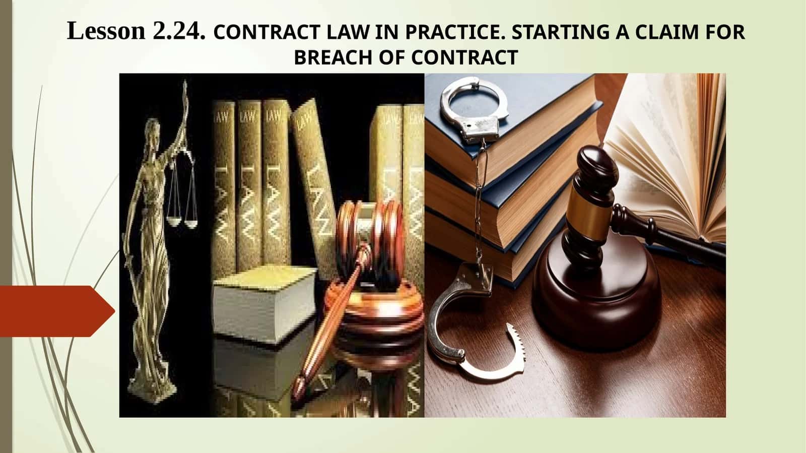 CONTRACT LAW IN PRACTICE. STARTING A CLAIM FOR BREACH OF CONTRACT 1