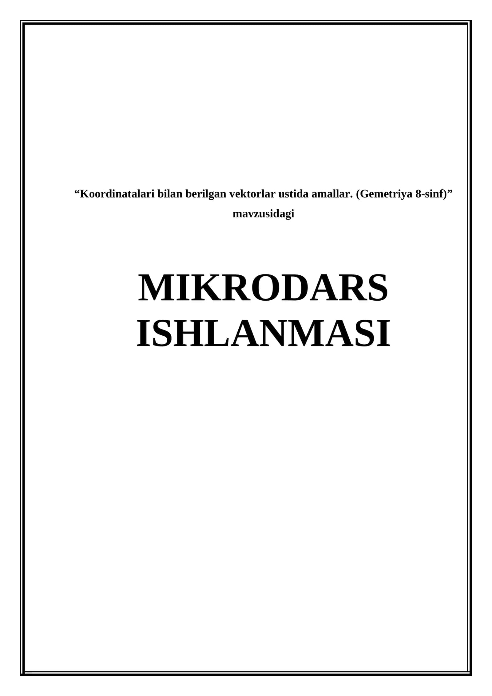 Koordinatalari bilan berilgan vektorlar ustida amallar. (Mikrodars ishlanma) 1