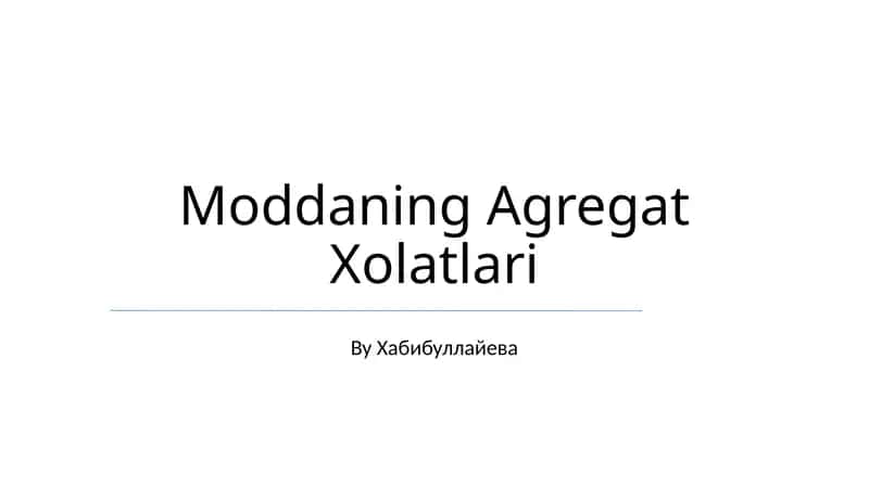 Moddaning Agregat Xolatlari 1
