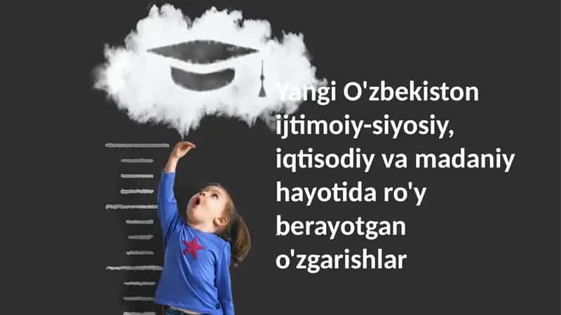 Yangi O'zbekiston ijtimoiy-siyosiy, iqtisodiy va madaniy hayotidagi o'zgarishlar 1