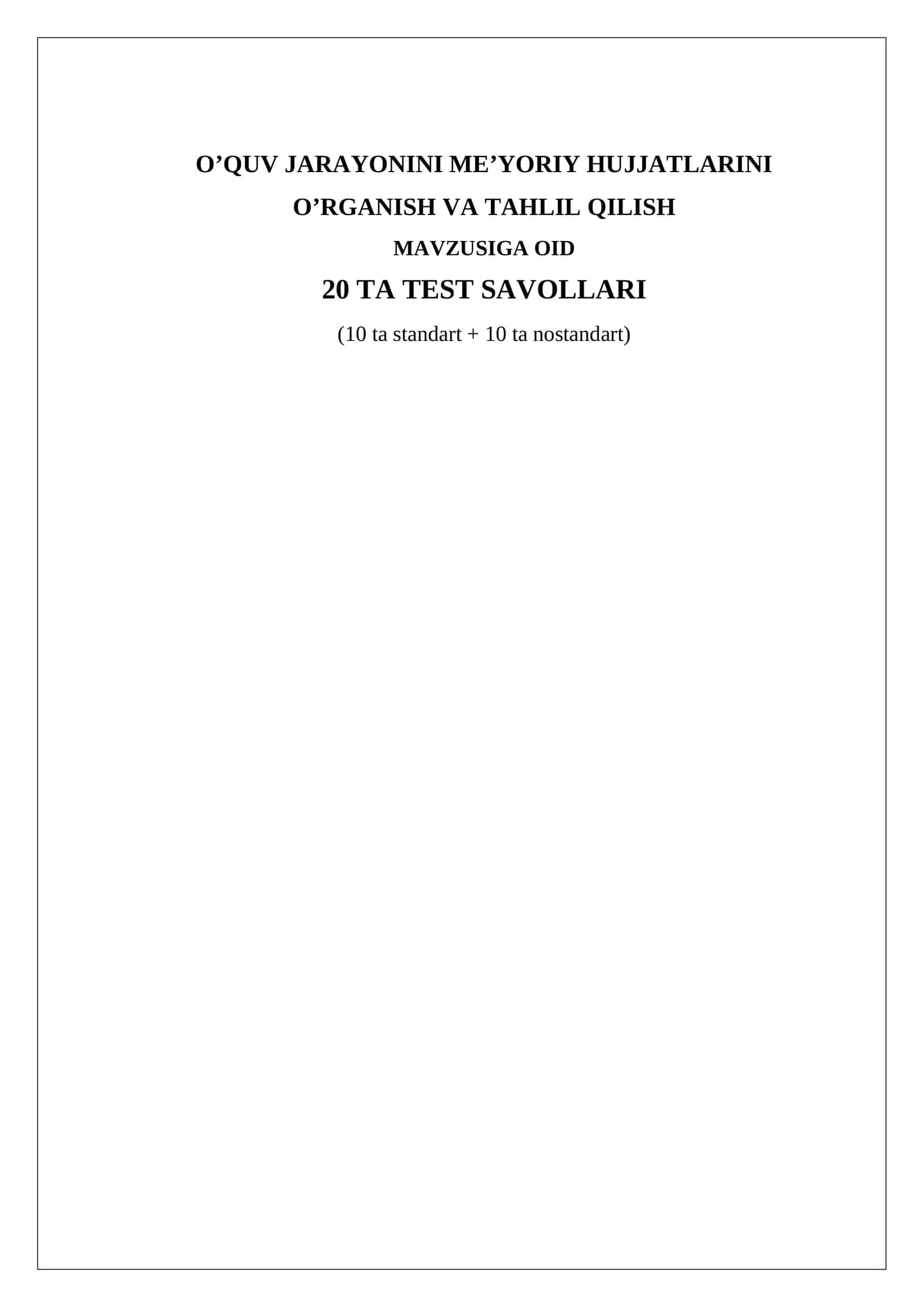 O’QUV JARAYONINI ME’YORIY HUJJATLARINI O’RGANISH VA TAHLIL QILISH MAVZUSIGA OID 20 TA TEST SAVOLLARI 1