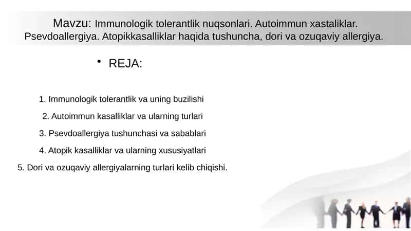 Immunologik tolerantlik nuqsonlari. Autoimmun xastaliklar. Psevdoallergiya. Atopikkasalliklar haqida tushuncha, dori va ozuqaviy allergiya 1