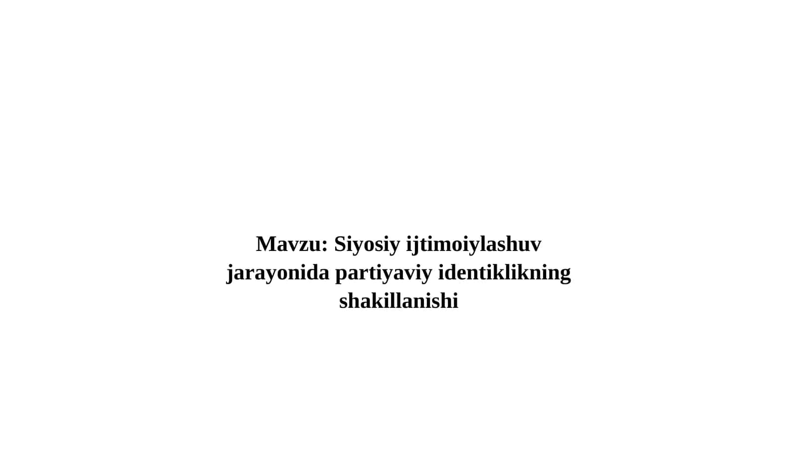 Siyosiy ijtimoiylashuv jarayonida partiyaviy identiklikning shakillanishi 1