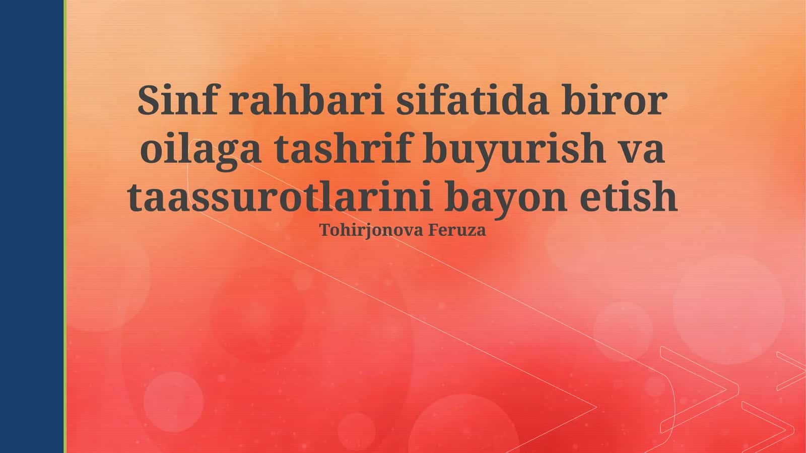 Sinf rahbari sifatida biror oilaga tashrif buyurish va taassurotlarini bayon etish 1