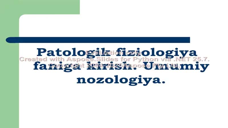 Patologik fiziologiya faniga kirish. Umumiy nozologiya 1