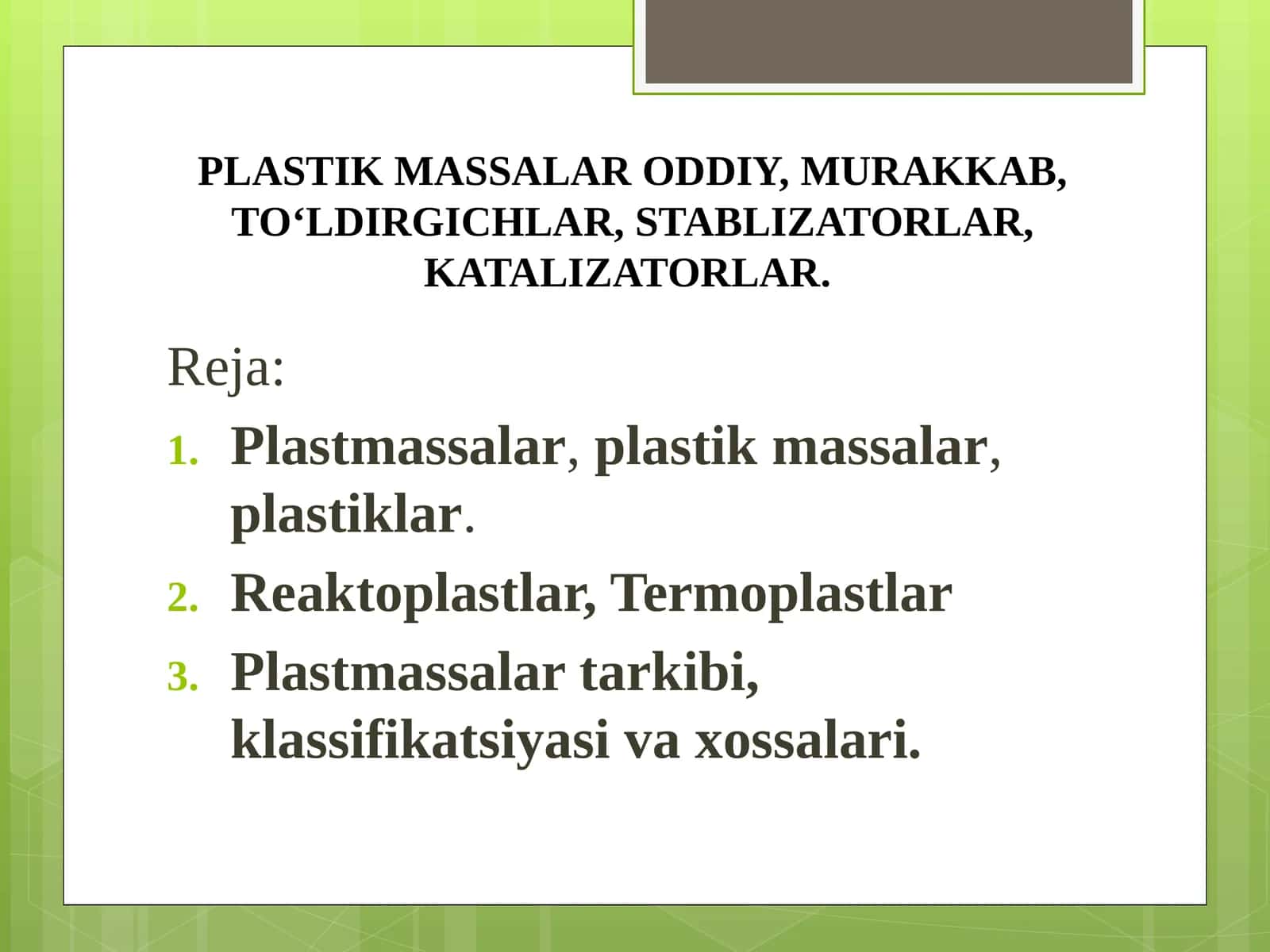 PLASTIK MASSALAR ODDIY, MURAKKAB, TO‘LDIRGICHLAR, STABLIZATORLAR, KATALIZATORLAR 1