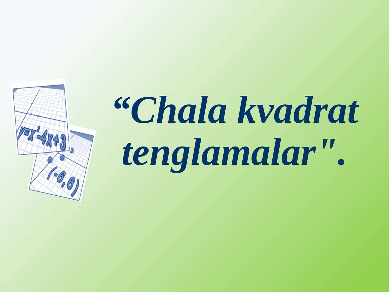 Chalakvadrattenglamalar 1