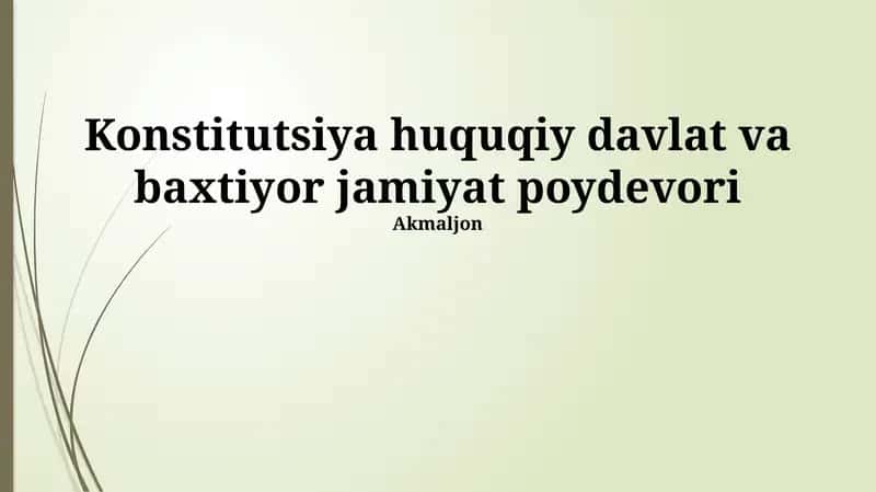 Konstitutsiya huquqiy davlat va baxtiyor jamiyat poydevori 1