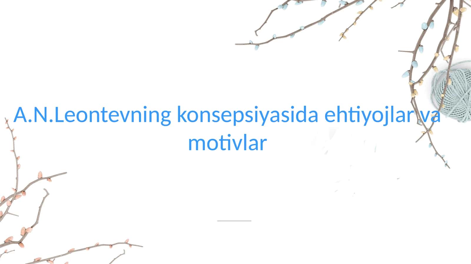 A.N.Leontevning konsepsiyasida ehtiyojlar va motivlar 1