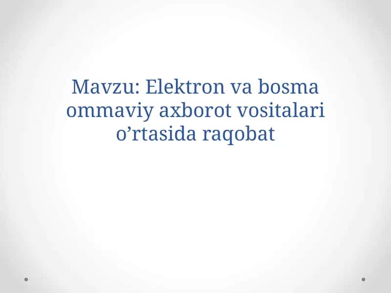 Elektron va bosma ommaviy axborot vositalari o’rtasida raqobat 1