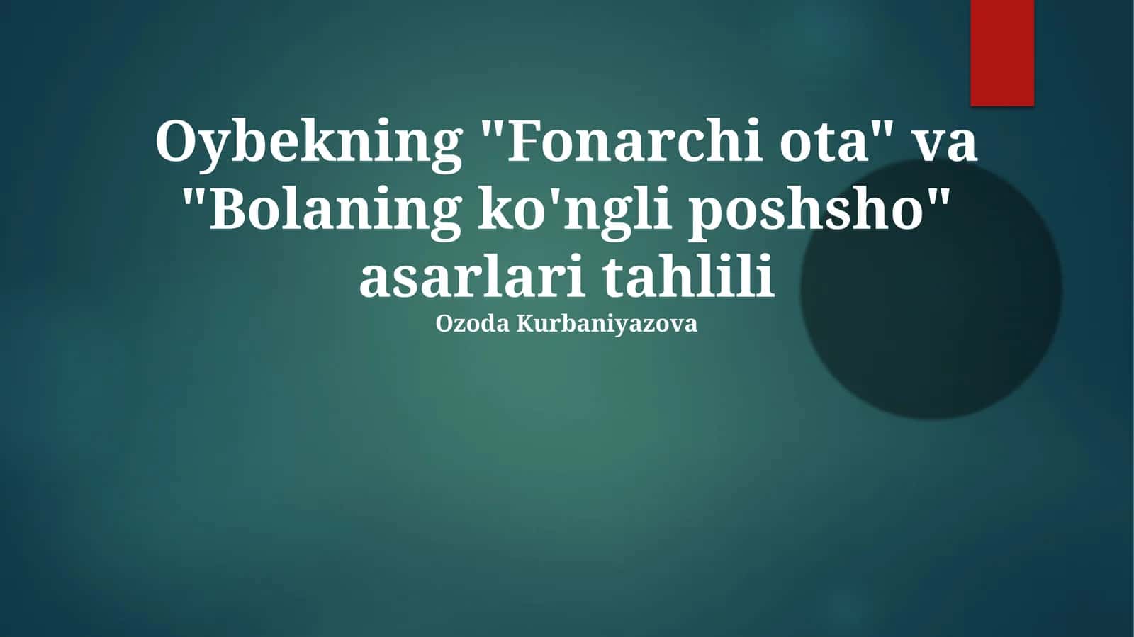 "Fonarchi ota" va "Bolaning ko'ngli poshsho" asarlari tahlili 1