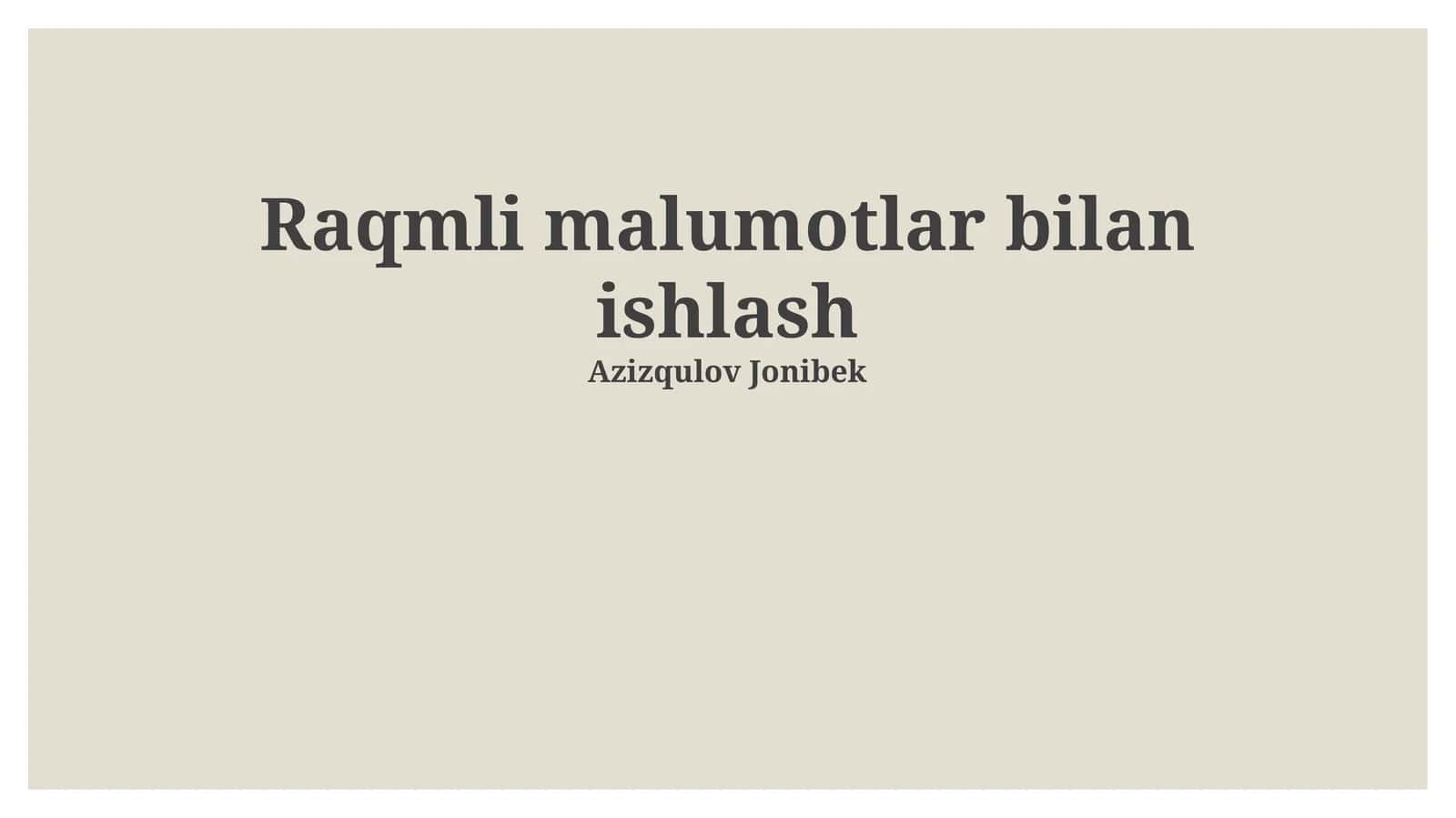 Raqmli malumotlar bilan ishlash 1