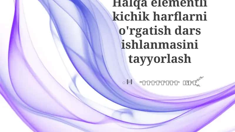 Halqa elementli kichik harflarni o'rgatish dars ishlanmasini tayyorlash 1
