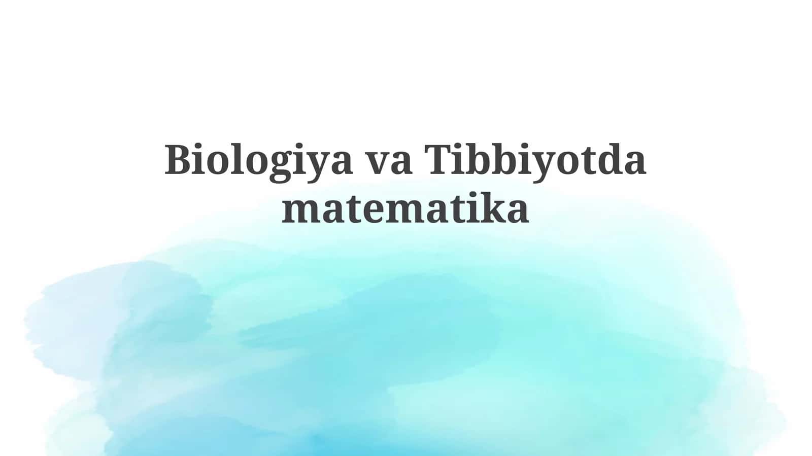Biologiya va Tibbiyotda Matematika 1