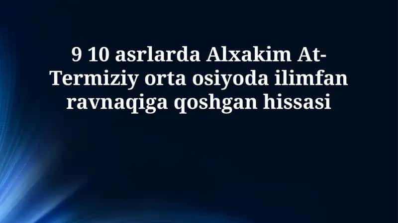 Al-Hakim at-Termiziyning ilmiy merosi va uning Markaziy Osiyoga ta'siri 1