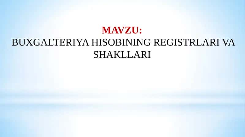 Buxgalteriya hisobi registrlari va shakllari 1