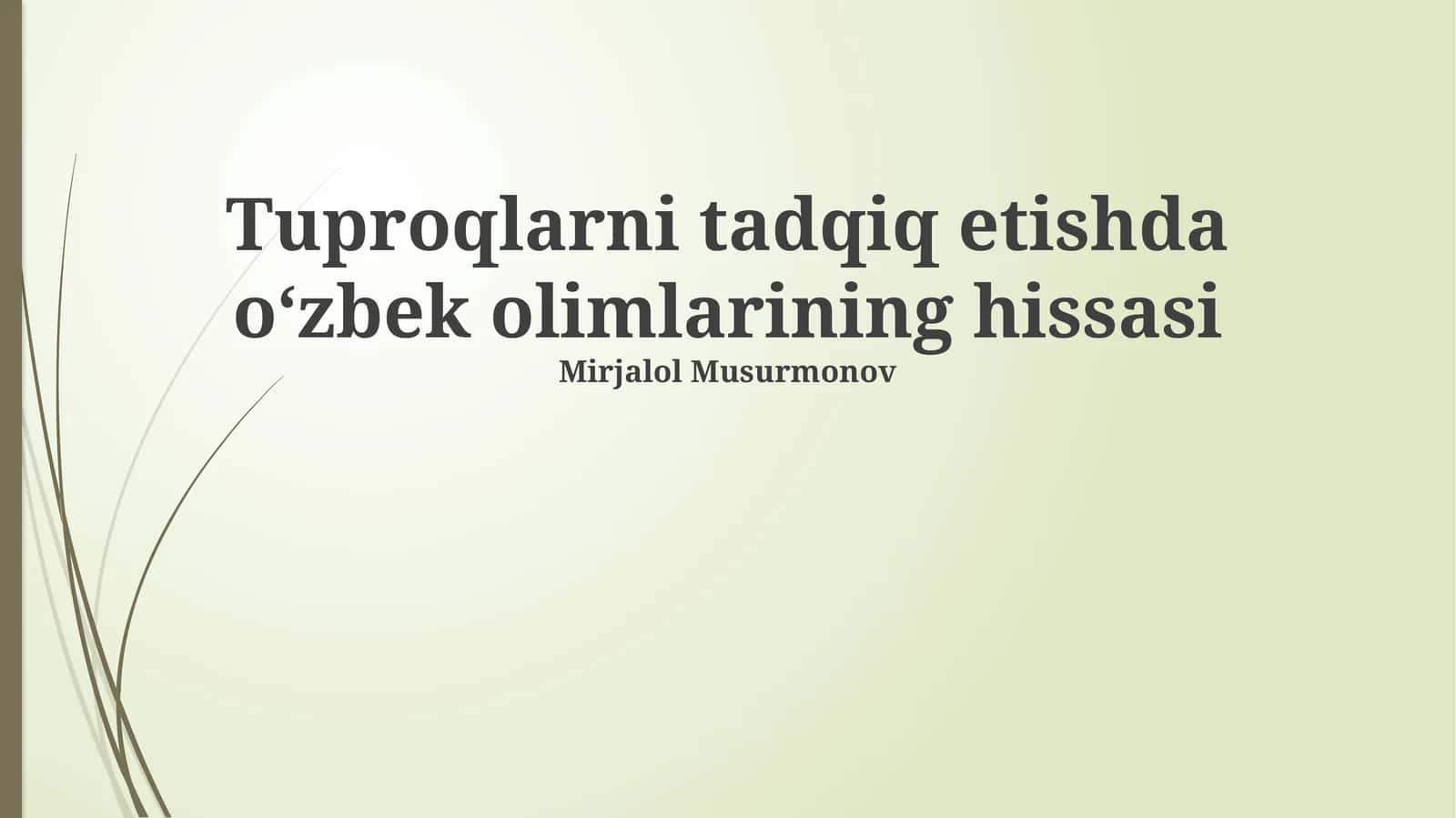 Tuproqlarni tadqiq etishda o‘zbek olimlarining hissasi 1