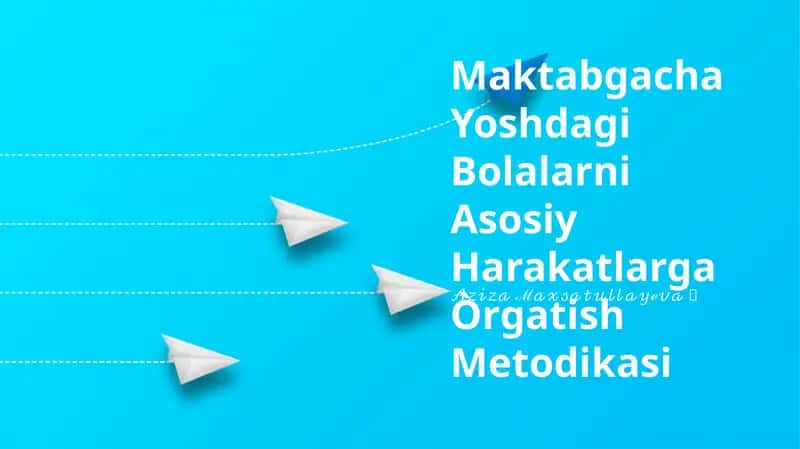Maktabgacha Yoshdagi Bolalarni Asosiy Harakatlarga Òrgatish Metodikasi 1