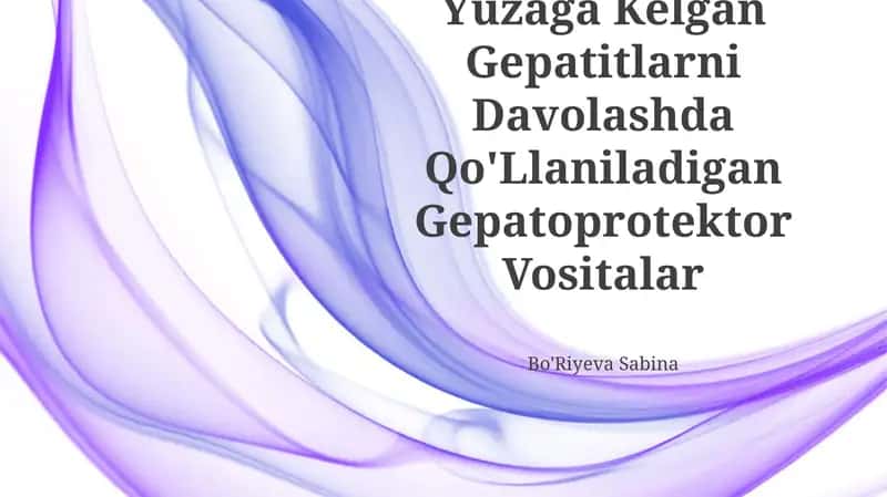 Dorilar Tasirida Yuzaga Kelgan Gepatitlarni Davolashda Qo'Llaniladigan Gepatoprotektor Vositalar 1