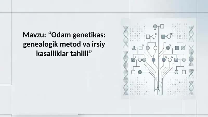 Odam genetikasi genealogik metod va irsiy kasalliklar tahlili 1