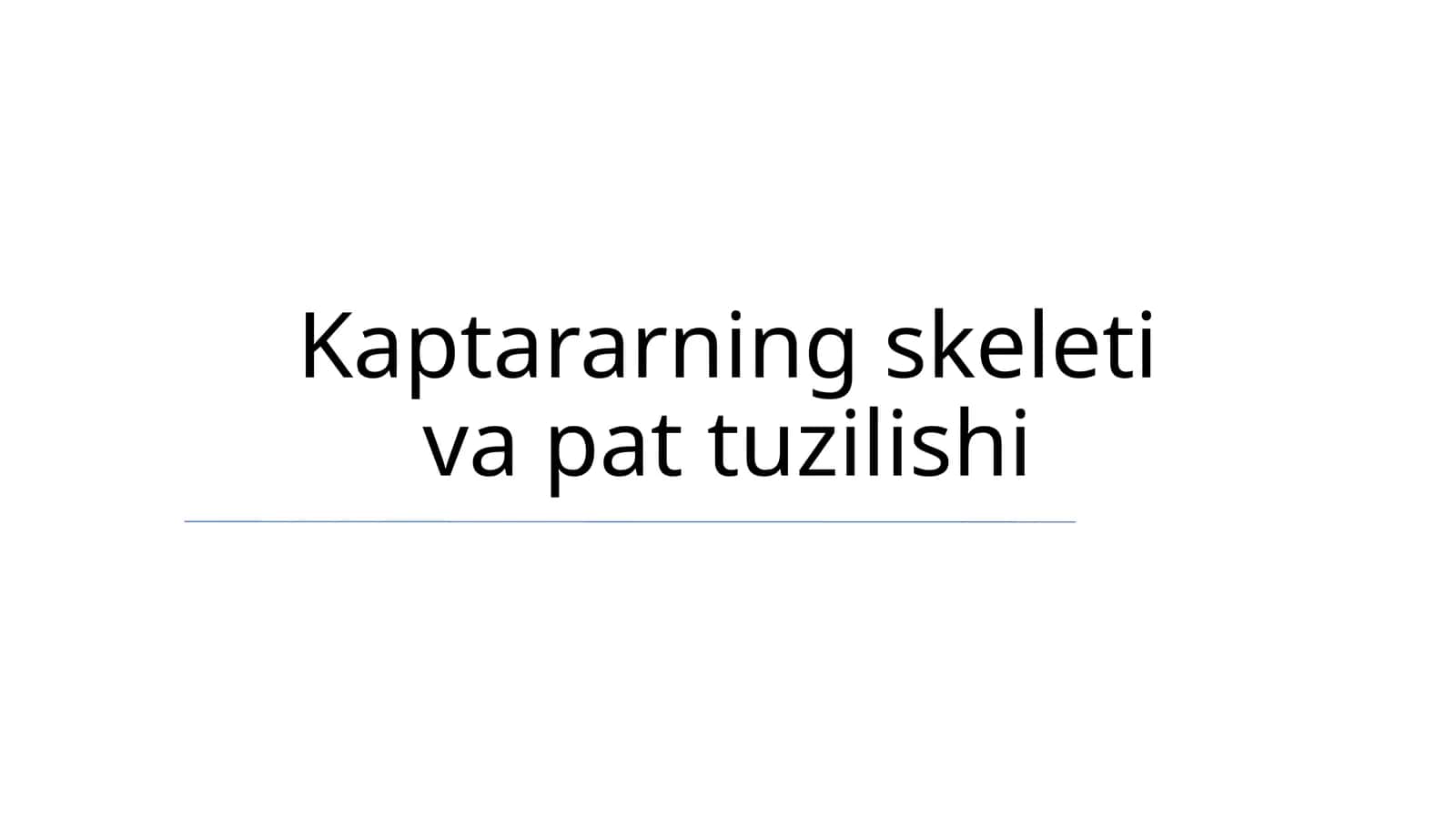 Kaptararning skeleti va pat tuzilishi 1