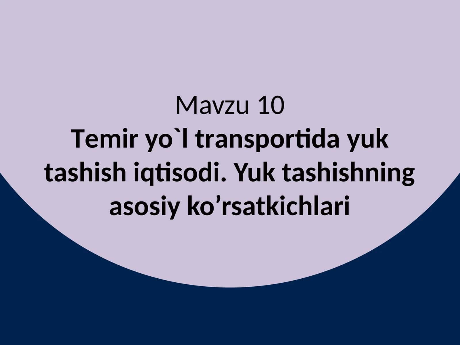 Temir yo`l trаnspоrtidа yuktashishi iqtisodi. Yuktashishning asosiy ko’rsatkichlari 1