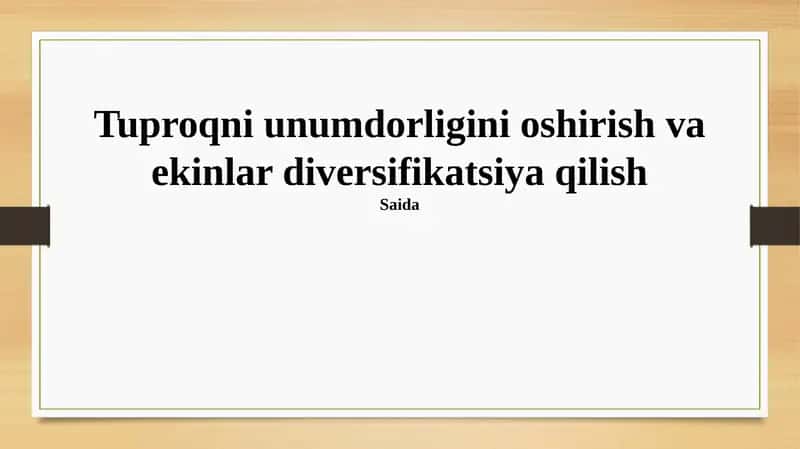 Tuproq unumdorligini oshirish va ekinlar diversifikatsiya qilish 1