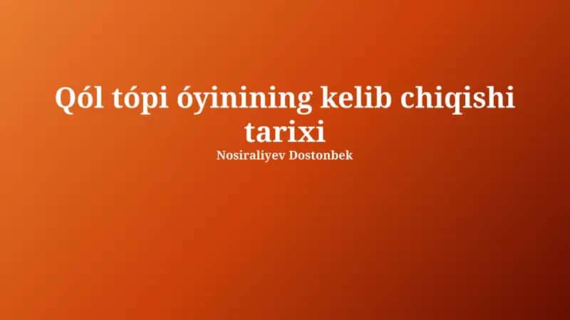 Qól tópi óyinining kelib chiqishi tarixi 1