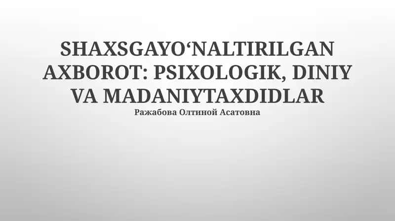 Shaxsga yo'naltirilgan axborot: Psixologik, diniy va madaniytaxdidlar 1