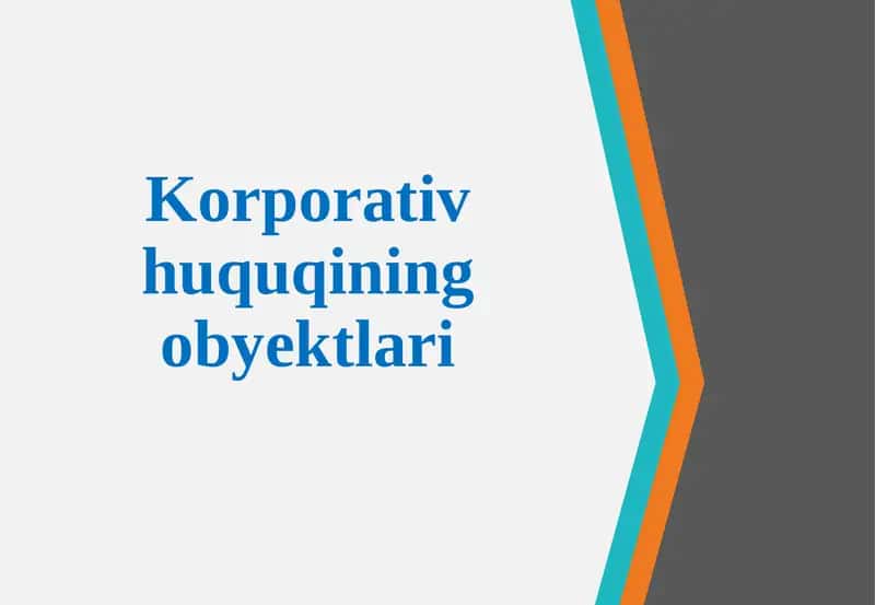 Korporativ huquqining obyektlari 1