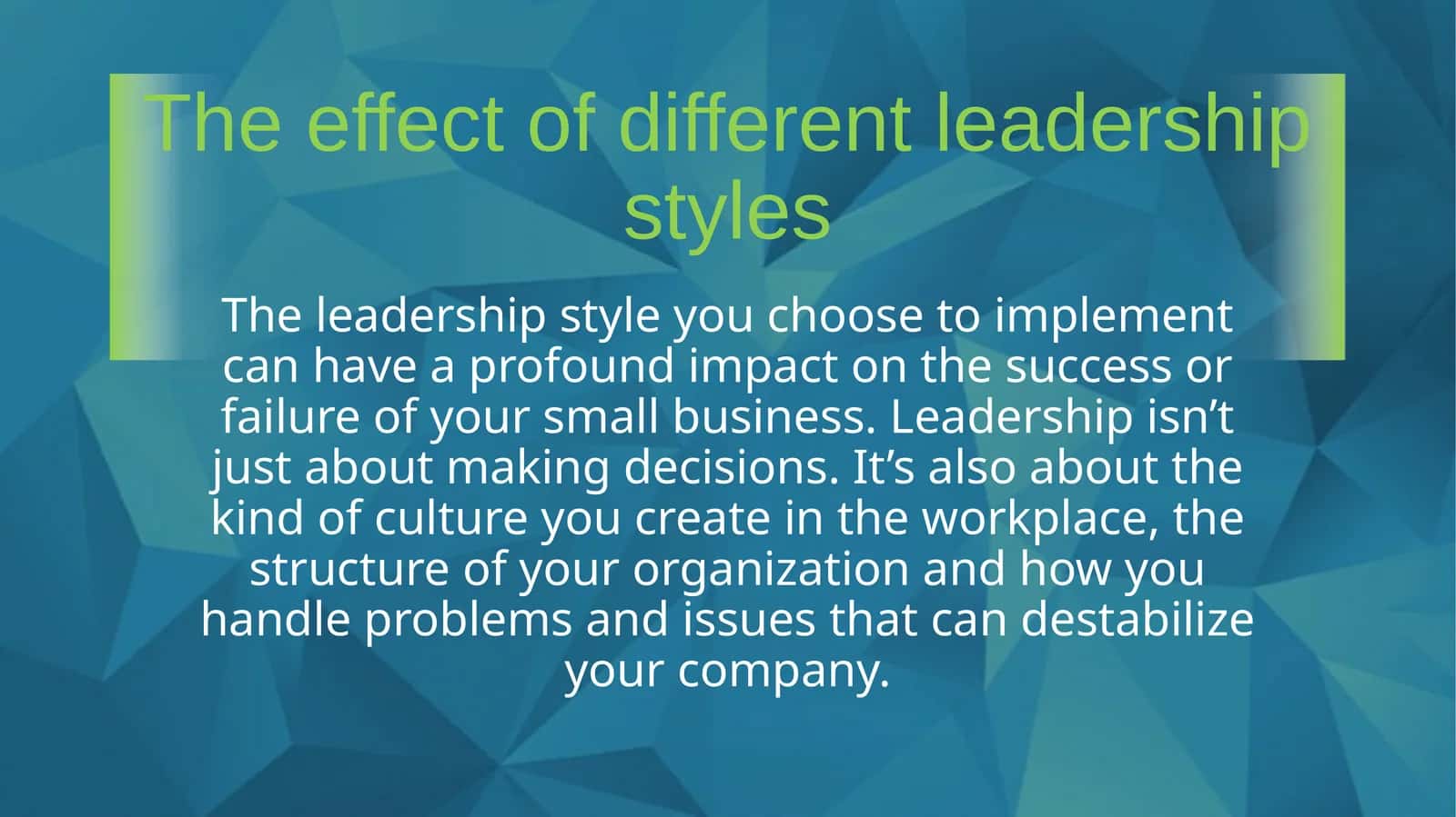 The effect of different leadership styles 1
