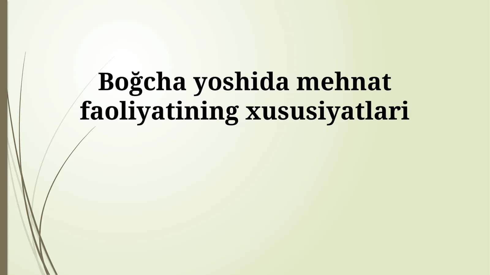 Boğcha yoshida mehnat faoliyatining xususiyatlari 1