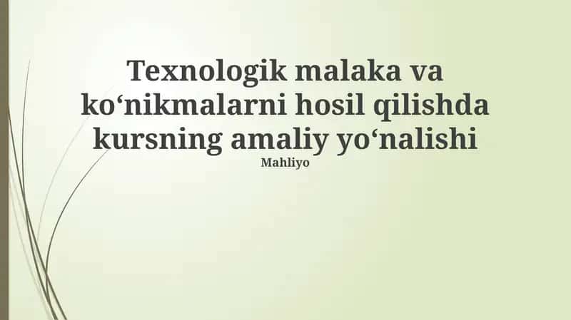 Texnologik malaka va koʻnikmalarni hosil qilishda kursning amaliy yoʻnalishi 1